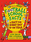 Football School Facts: A Fact for Every Day of the Year : The perfect Christmas football gift for fans age 7-11, from the bestselling series that's packed with funny, fascinating facts about the world-9781529526004