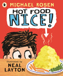 Hot Food: Nice! : Michael Rosen's viral YouTube poem meme with over 4 million views - a laugh-out-loud picture book for ages 3-7 about a hot potato, a clueless dad and a family dinner fiasco!-9781529530223