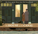 The House on the Canal: The Story of the House that Hid Anne Frank : The astonishing true story, perfect for primary school history-9781529532753