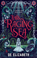 This Raging Sea : A spooky gothic YA romance that transcends time, full of horrifying secrets and generations-old dark mysteries-9781529532814