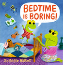 Bedtime Is Boring! : A Cheery Street story for kids who won't go to sleep, for ages 3-7-9781529532821