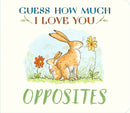 Guess How Much I Love You: Opposites