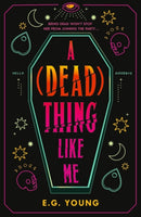 A (Dead) Thing Like Me