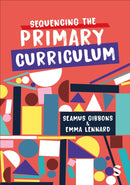 Sequencing the Primary Curriculum-9781529600735