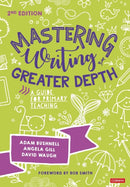 Mastering Writing at Greater Depth : A guide for primary teaching-9781529602562