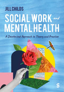 Social Work and Mental Health : A Decolonised Approach to Theory and Practice-9781529602609