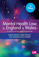 Mental Health Law in England and Wales : A Guide for Mental Health Professionals-9781529602852
