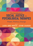 The Handbook of Social Justice in Psychological Therapies : Power, Politics, Change-9781529604832