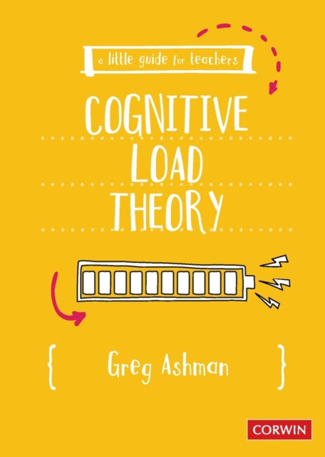 A Little Guide for Teachers: Cognitive Load Theory-9781529609868