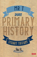 Mr T Does Primary History-9781529611038