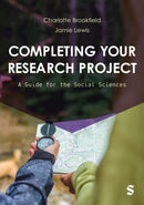 Completing Your Research Project : A Guide for the Social Sciences-9781529617092
