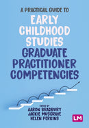 A Practical Guide to Early Childhood Studies Graduate Practitioner Competencies-9781529618716