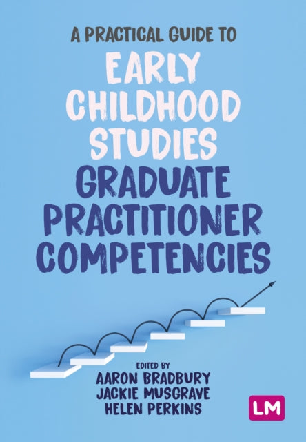 A Practical Guide to Early Childhood Studies Graduate Practitioner Competencies-9781529618716