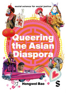 Queering the Asian Diaspora : East and Southeast Asian Sexuality, Identity and Cultural Politics-9781529619690