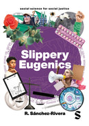 Slippery Eugenics : An Introduction to the Critical Studies of Race, Gender and Coloniality-9781529626254