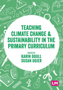 Teaching Climate Change and Sustainability in the Primary Curriculum-9781529628401