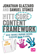 The ITT Core Content Framework : What trainee primary school teachers need to know-9781529671933