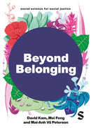 Beyond Belonging : East and Southeast Asian Presence, Identity and Activism in the UK-9781529673203