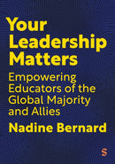 Your Leadership Matters : Empowering Educators of the Global Majority and Allies-9781529683035