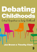 Debating Childhoods : Critical Perspectives on Early Childhood-9781529683059