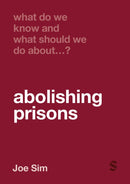 What Do We Know and What Should We Do About Abolishing Prisons?-9781529684612
