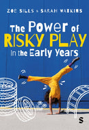 The Power of Risky Play in the Early Years-9781529685817