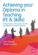 Achieving your Diploma in Teaching (FE & Skills) : Putting theory into practice for the qualification or apprenticeship-9781529690484