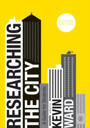Researching the City : A Guide for Students-9781529700961