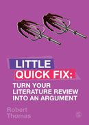 Turn Your Literature Review Into An Argument : Little Quick Fix-9781529701258