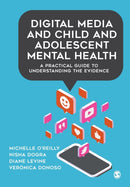 Digital Media and Child and Adolescent Mental Health : A Practical Guide to Understanding the Evidence-9781529709384