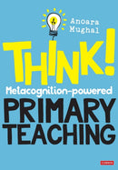 Think!: Metacognition-powered Primary Teaching-9781529713572