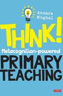 Think!: Metacognition-powered Primary Teaching-9781529713589