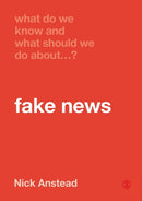 What Do We Know and What Should We Do About Fake News?-9781529717884