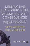 Destructive Leadership in the Workplace and its Consequences : Translating theory and research into evidence-based practice-9781529724165