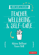 A Little Guide for Teachers: Teacher Wellbeing and Self-care-9781529730579