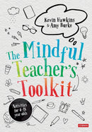 The Mindful Teacher's Toolkit : Awareness-based Wellbeing in Schools-9781529731767