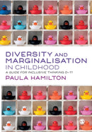 Diversity and Marginalisation in Childhood : A Guide for Inclusive Thinking 0-11-9781529733211