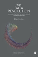 The Data Revolution : A Critical Analysis of Big Data, Open Data and Data Infrastructures-9781529733754