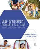 Child Development From Birth to 8 Years : An Interdisciplinary Approach-9781529742596