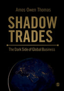 Shadow Trades : The Dark Side of Global Business-9781529743203