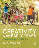 Creativity in the Early Years : Engaging Children Aged 0-5-9781529743654