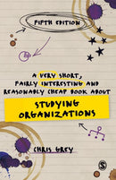 A Very Short, Fairly Interesting and Reasonably Cheap Book About Studying Organizations-9781529753721