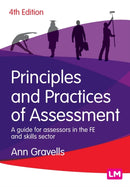 Principles and Practices of Assessment : A guide for assessors in the FE and skills sector-9781529754070