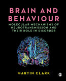 Brain and Behaviour : Molecular Mechanisms of Neurotransmission and their Role in Disorder-9781529762792