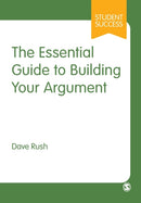 The Essential Guide to Building Your Argument-9781529767919