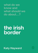 What Do We Know and What Should We Do About the Irish Border?-9781529770650
