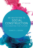 An Invitation to Social Construction : Co-Creating the Future-9781529777789