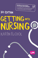 Getting into Nursing : A complete guide to applications, interviews and what it takes to be a nurse-9781529779240
