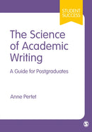 The Science of Academic Writing : A Guide for Postgraduates-9781529779929