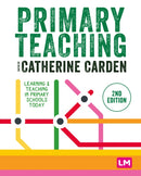 Primary Teaching : Learning and teaching in primary schools today-9781529781076